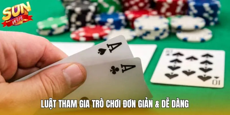 Luật tham gia trò chơi đơn giản & dễ dàng